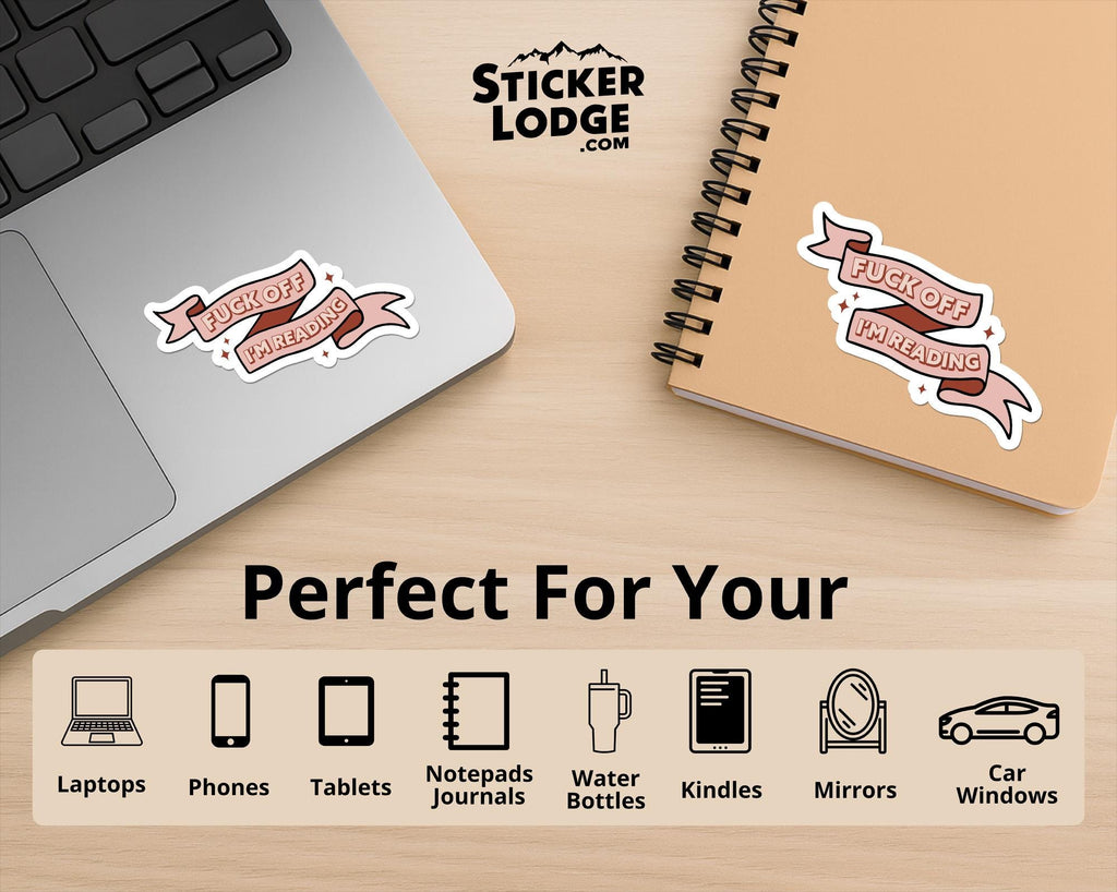 Fuck Off I'm Reading Vinyl Sticker