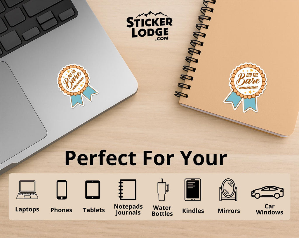 Did the Bare Minimum Vinyl Sticker