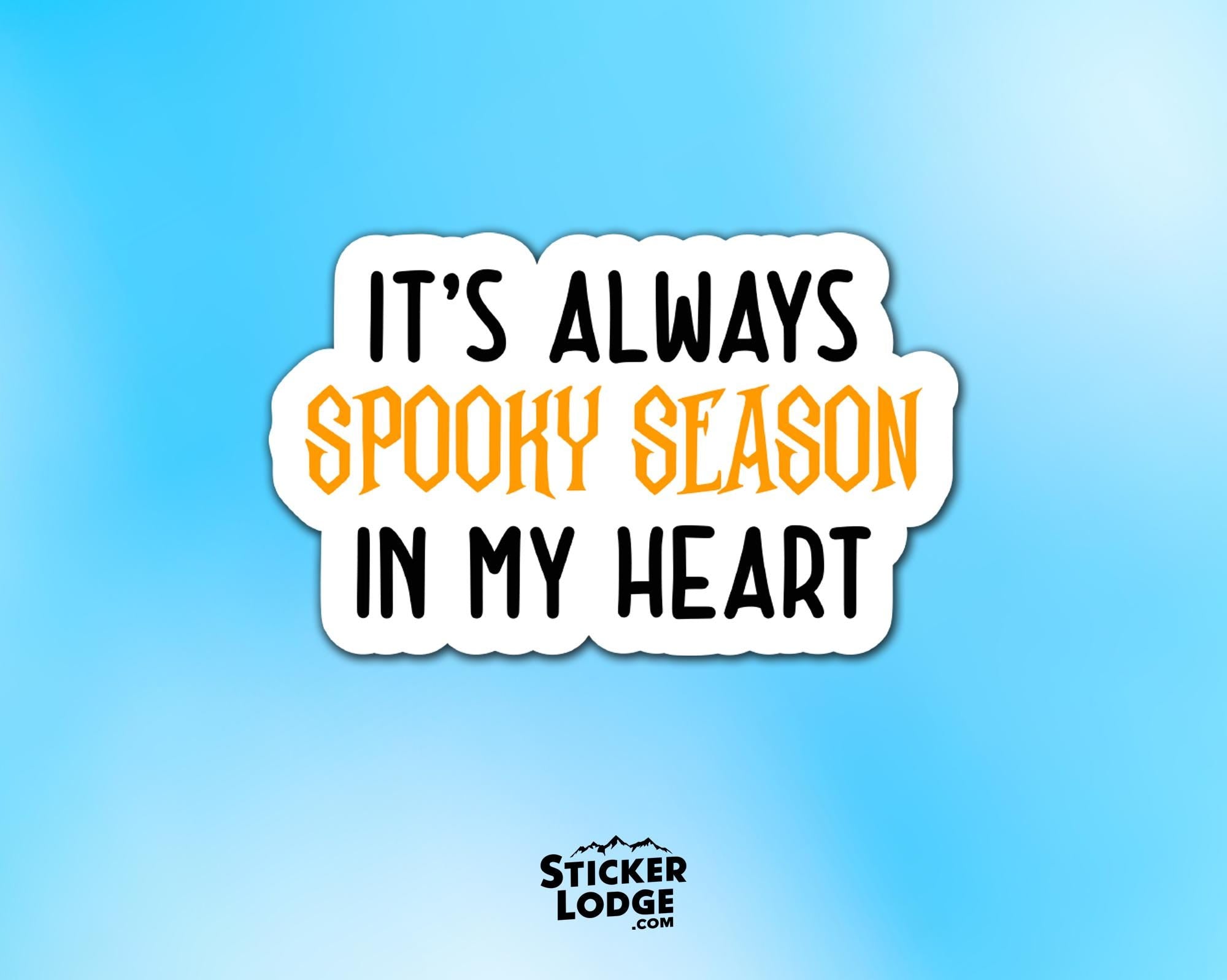 It's Always Spooky Season In My Heart Vinyl Sticker