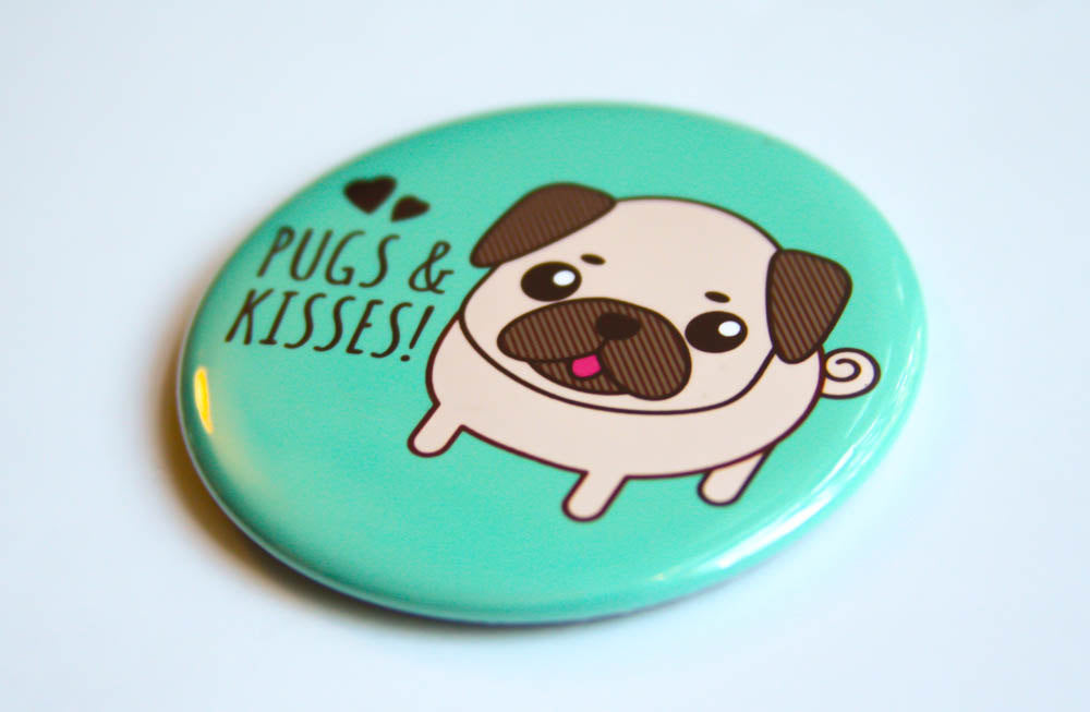 Pug Magnet or Pin "Pugs & Kisses!"